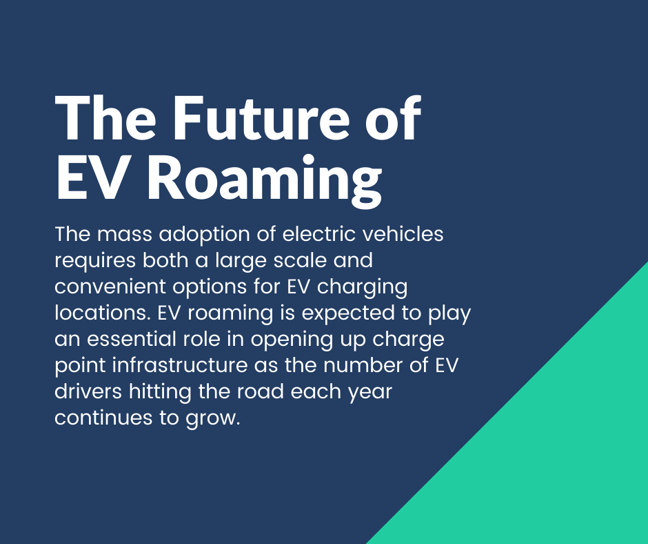 EV Roaming: An Important Key to Scaling Your Charge Point Network - Whether you’re taking a cross-country road trip or driving across borders,  EV roaming allows drivers to seamlessly charge up at stations belonging to different networks. Let’s take a closer look at how EV roaming works and what it means for your business.
