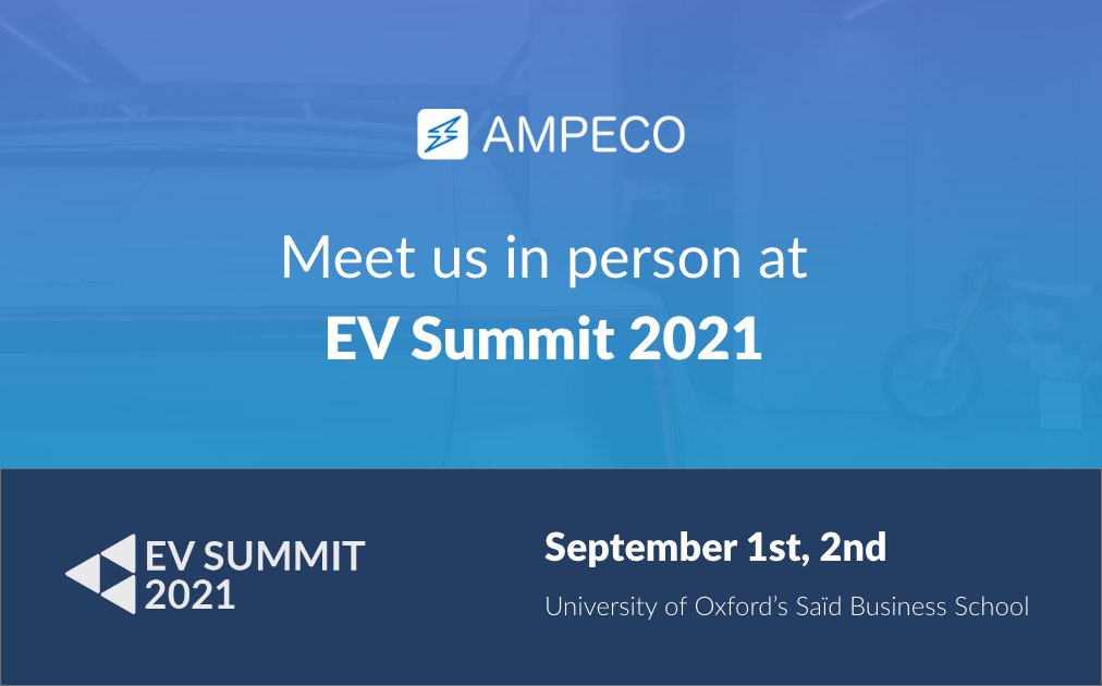 Meet AMPECO in person at EV Summit 2021 in Oxford, UK - AMPECO will attend the 4th edition of the EV Summit, organised by Green.TV. The EV Summit 2021 returns to the University of Oxford’s Saïd Business School and will take place on 1-2 September. 