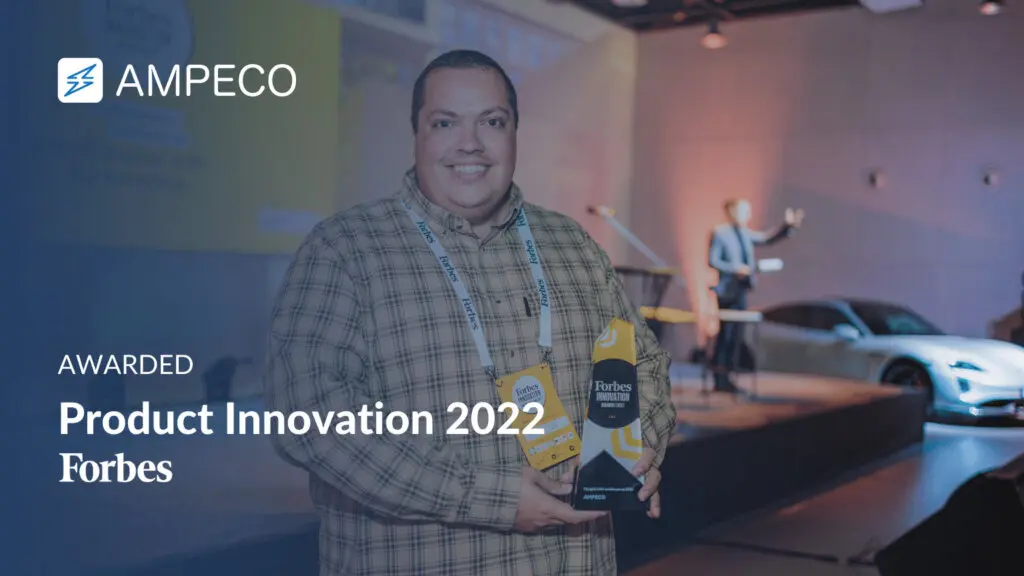 AMPECO wins the 2022 Forbes Product Innovation Award - AMPECO is pleased to announce its all-in-one EV charging management platform has been recognized as the most innovative product of 2022 by the prestigious business media Forbes.