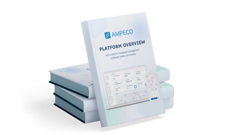 AMPECO Platform overview - Understand how to manage a reliable and profitable EV charging network using the EV charging software features in AMPECO’s platform