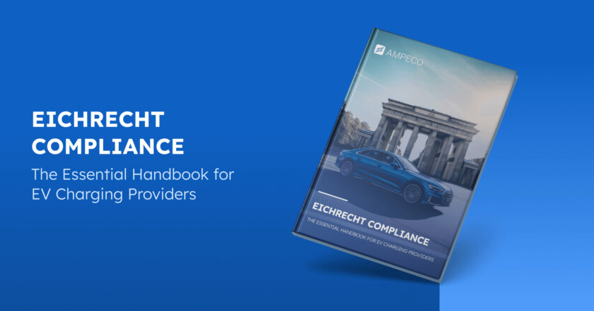 Eichrecht compliance: The essential handbook for EV Charging Providers - Ready to launch and grow your EV charging business in Germany? Gain in-depth knowledge about Eichrecht regulations and navigate the German EV charging market successfully with AMPECO's fully compliant management platform.