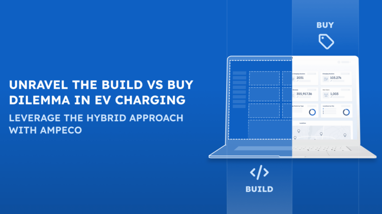 blog ampeco blog outsmart build vs buy dilemma in ev charging software